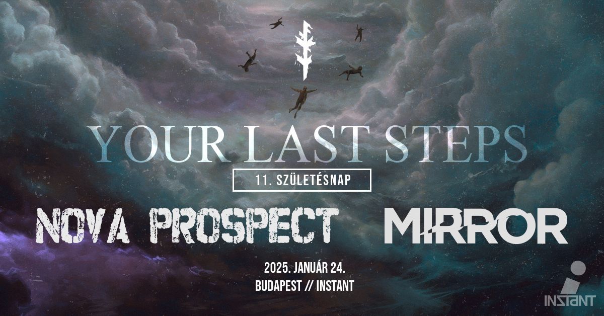 Your Last Steps XI. x Nova Prospect x MIRROR \/ Budapest \u2022 INSTANT