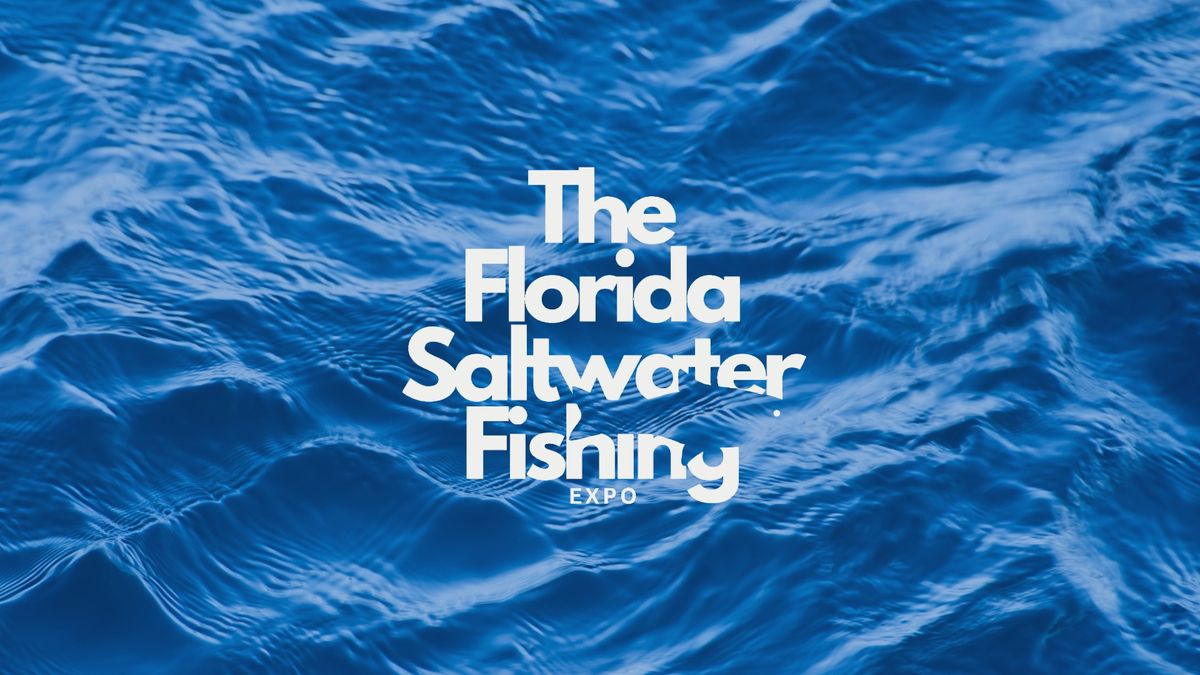 The Florida Saltwater Fishing Expo 2024