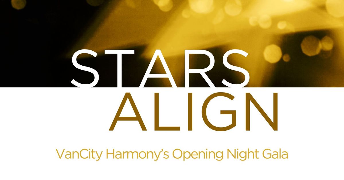 STARS ALIGN: VanCity Harmony's Opening Night Gala