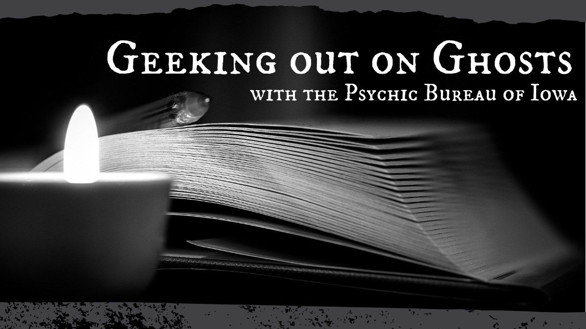 Geeking Out on Ghosts with the Psychic Bureau of Iowa