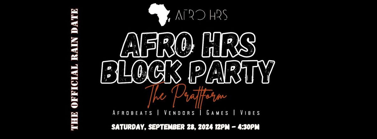 Afro Hrs Block Party: The Prattform \u2013 [OFFICIAL RAIN DATE]