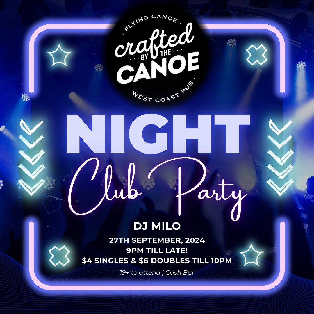 NIGHT CLUB PARTY - The Flying Canoe Pub