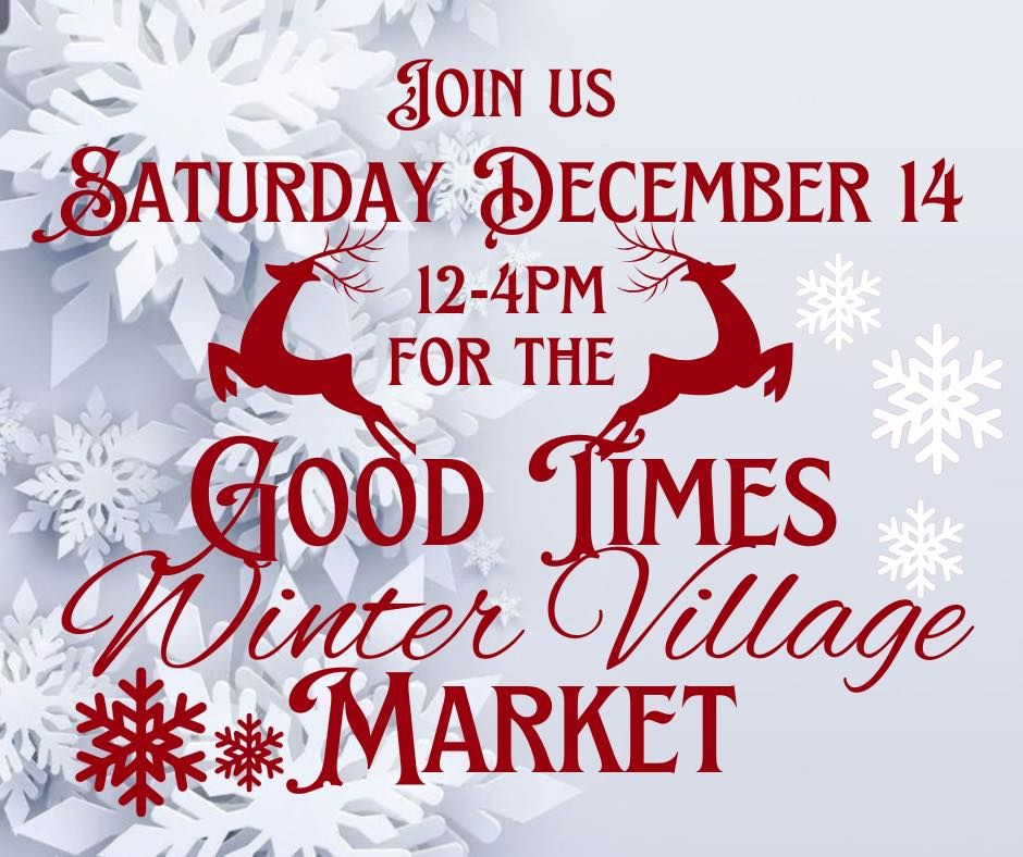 Good Times (Winter Village) Market