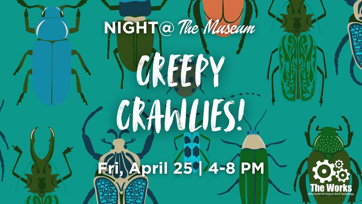 Night @ The Museum - Creepy Crawlies!