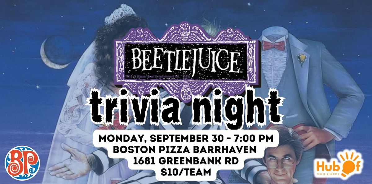 BEETLEJUICE Trivia - Boston Pizza Barrhaven