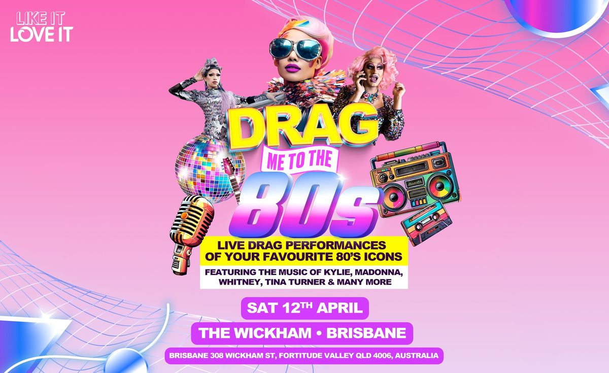 Drag Me To The 80's is coming to Brisbane!