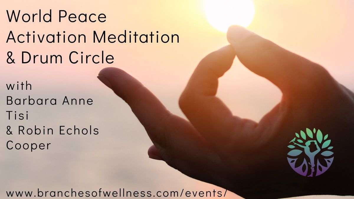 World Peace Activation Meditation & Drum Circle
