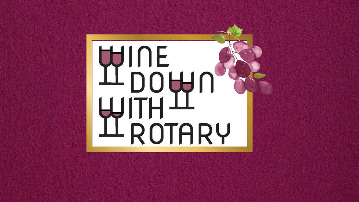 Wine Down With Rotary