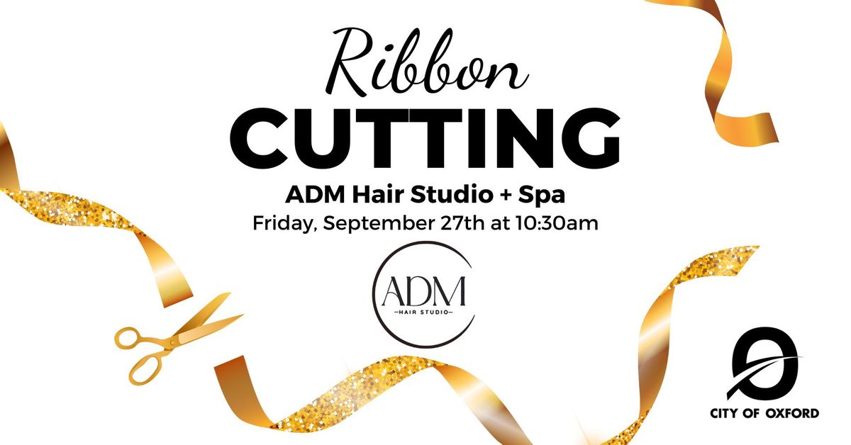 Ribbon Cutting: ADM Hair Studio + Spa