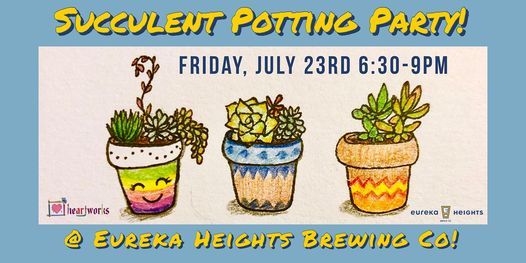 Succulent Potting Party @ Eureka Heights Brewing Co.!