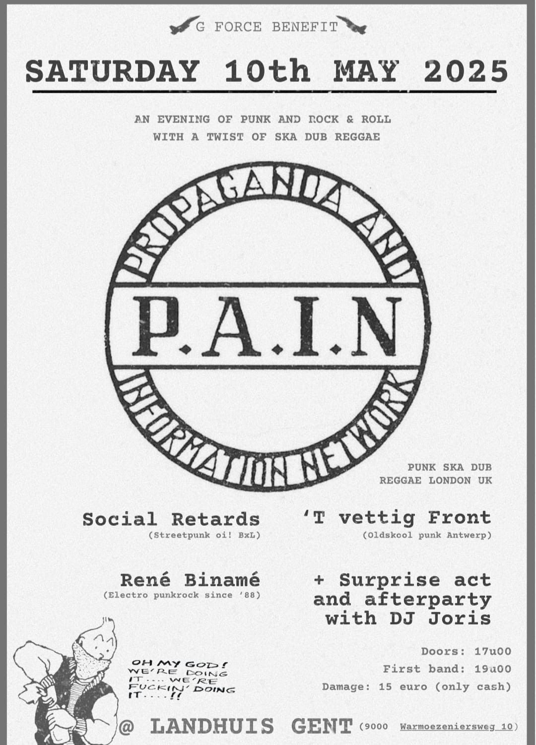 P.A.I.N. + Ren\u00e9 Binam\u00e9 + Social Retards + 't Vettig Front 