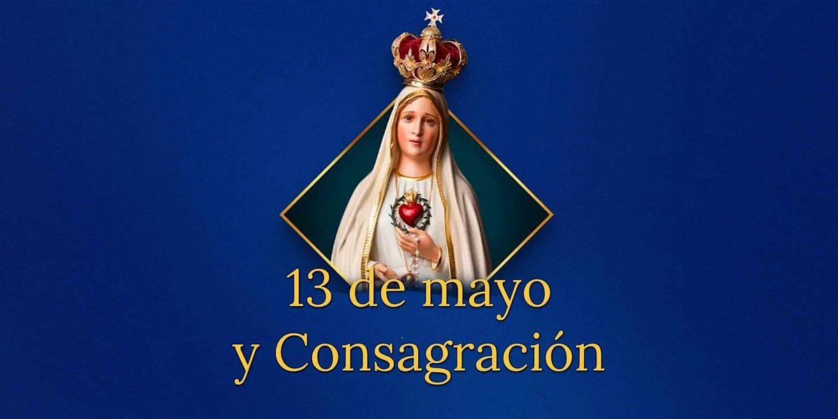 13 de Mayo y Consagraci\u00f3n- Miami, Florida