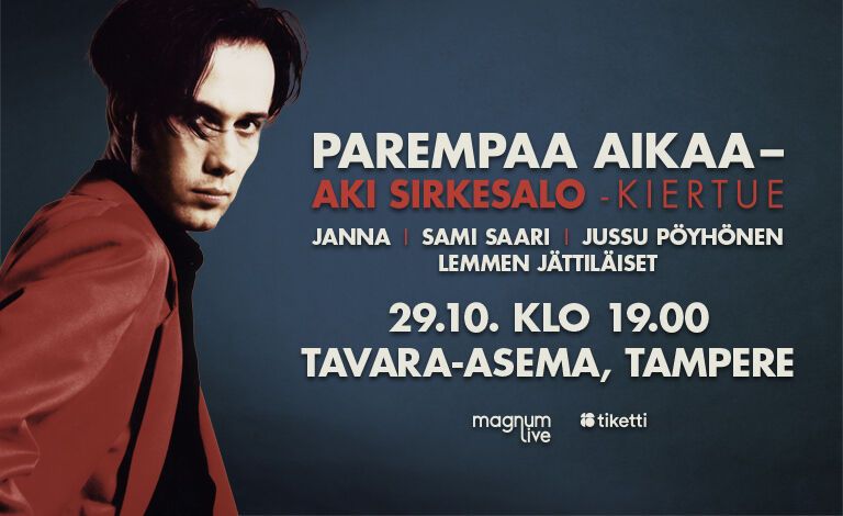 Aki Sirkesalo \u2013 Parempaa aikaa | Tavara-asema