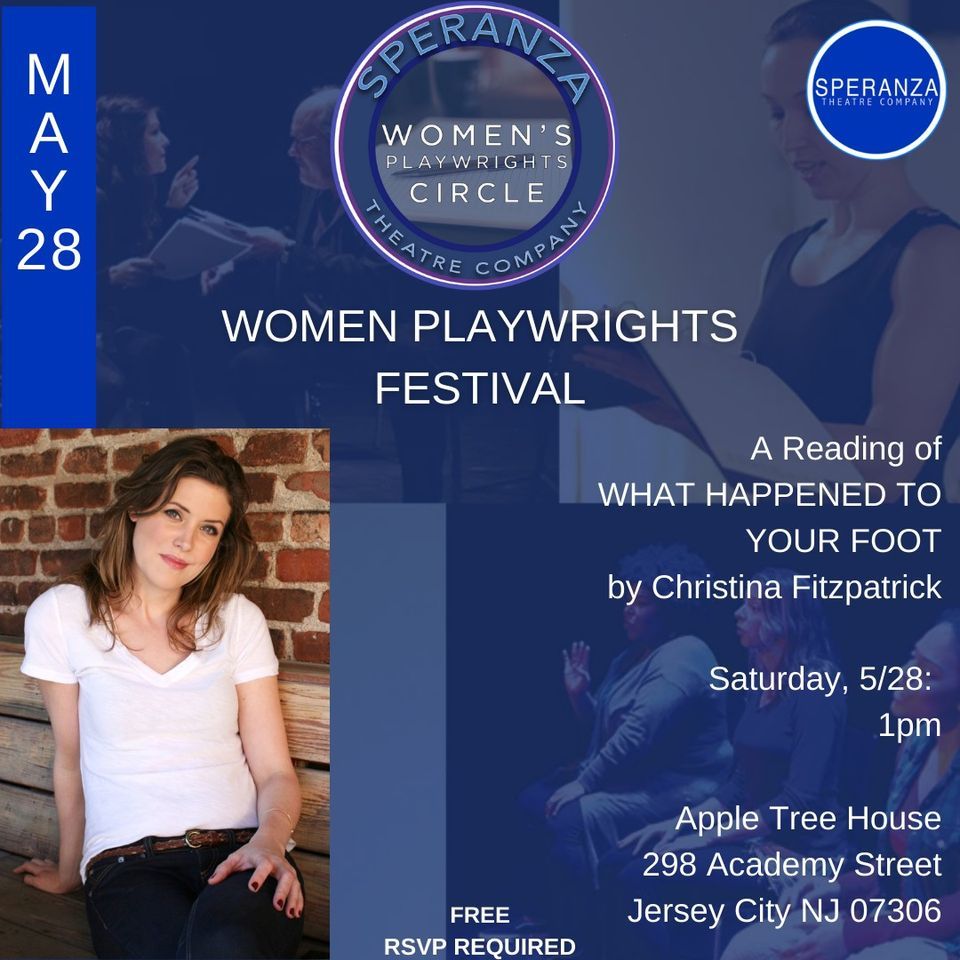 Women Playwrights Festival: WHAT HAPPENED TO YOUR FOOT, by Christina Fitzpatrick