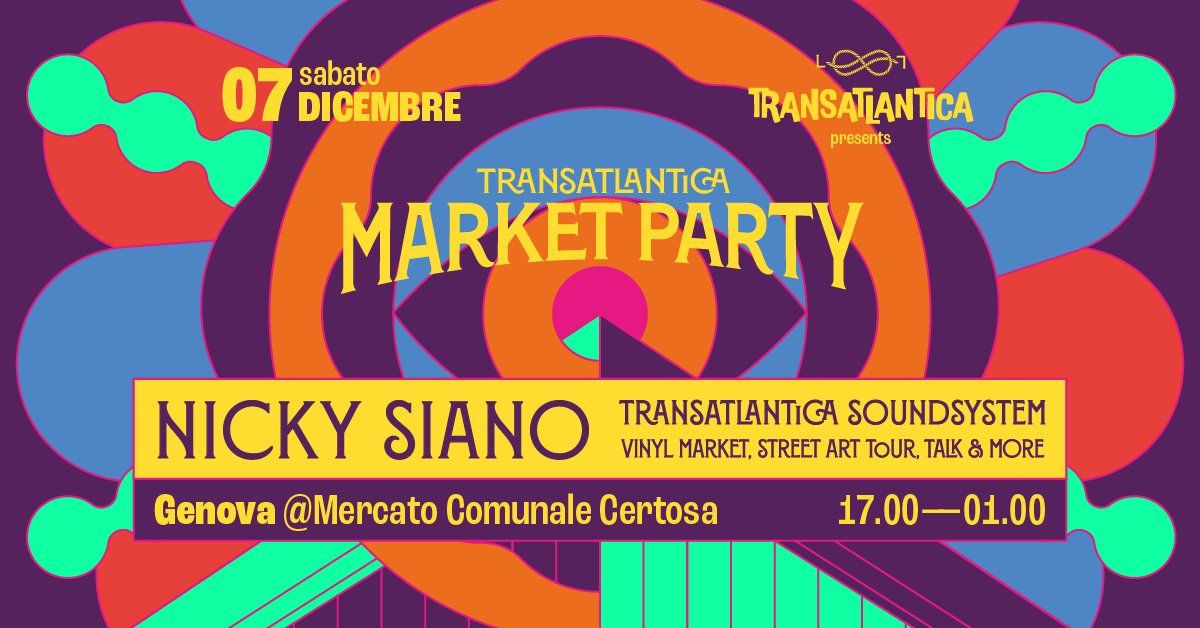 MARKET PARTY W\/ NICKY SIANO | Mercato Certosa, Genova