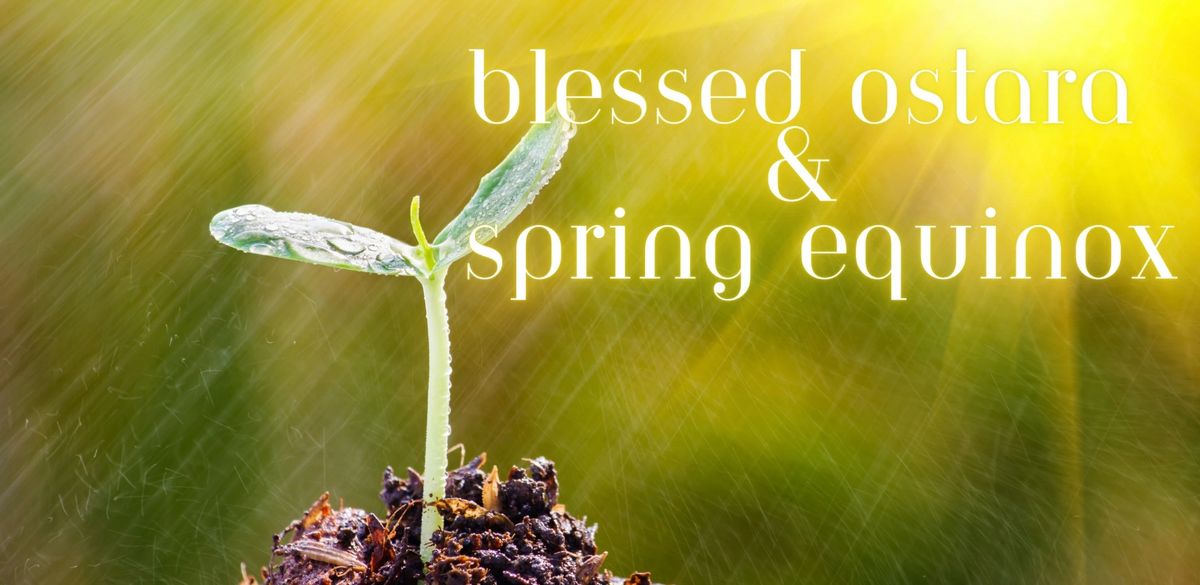 Blessed Ostara Spring Equinox Ceremony w\/ Jen Torres