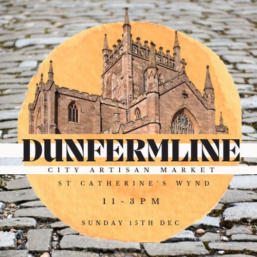 Dunfermline City Artisan Market - Dec