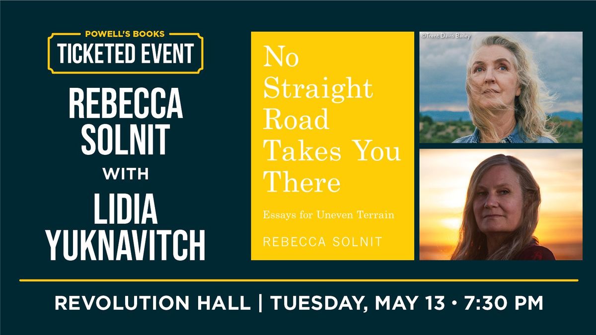 Powell's Presents: Rebecca Solnit in Conversation With Lidia Yuknavitch \/ TICKETED EVENT