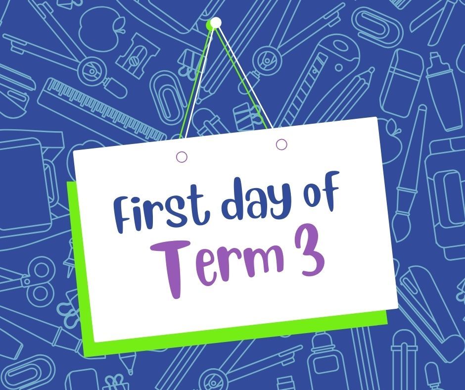 First day of Term 3