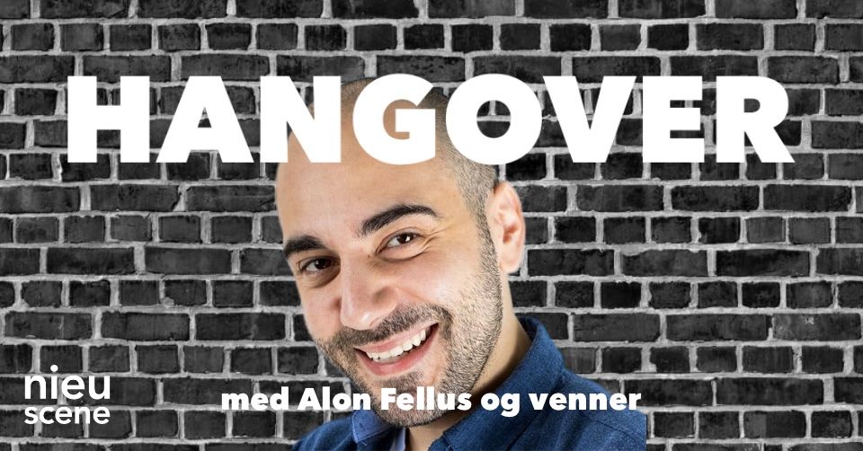 Hangover med Alon Fellus og venner