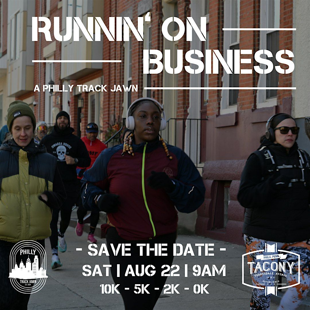 August Runnin\u2019 On Business, a Philly Track Jawn