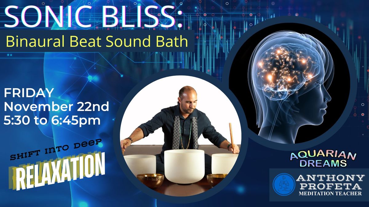 SONIC BLISS: Binaural Beats Sound Bath 