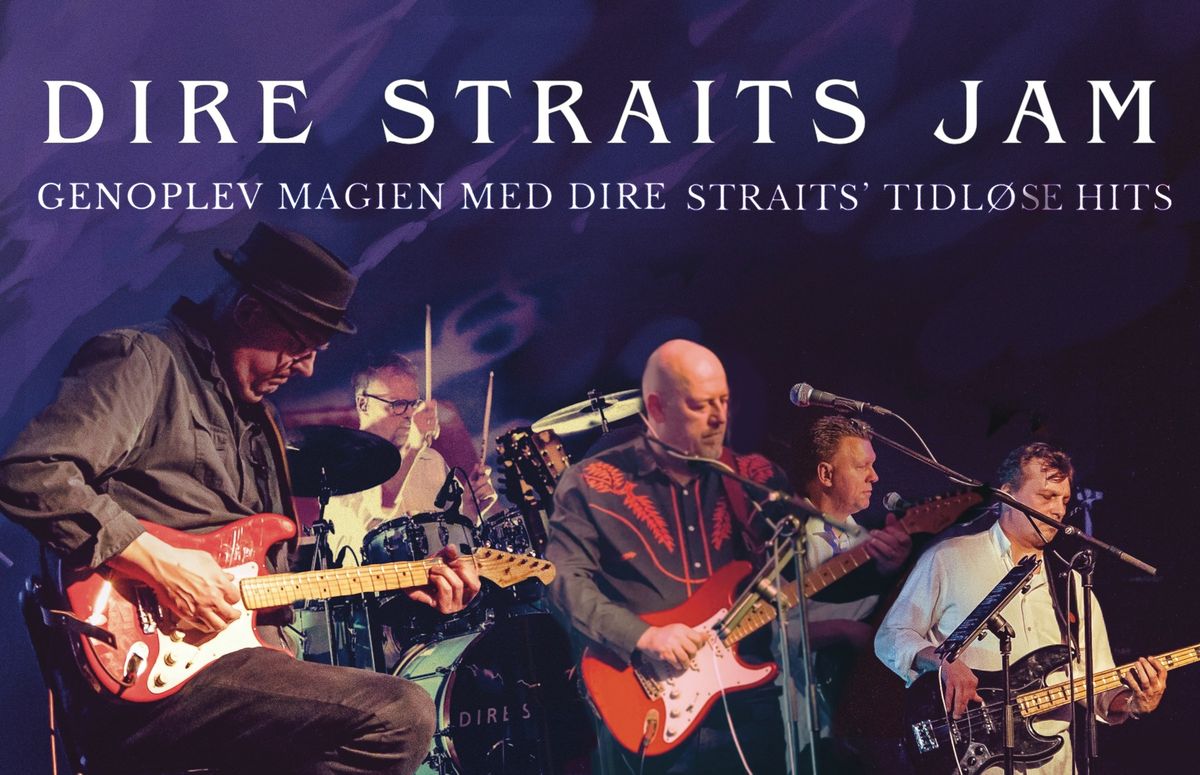 Dire Straits Jam - Genoplev magien med Dire Straits' tidl\u00f8se hits!