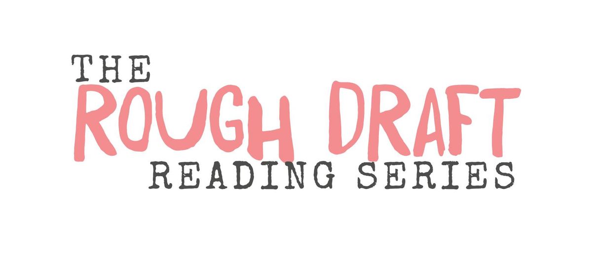 The Rough Draft Reading Series