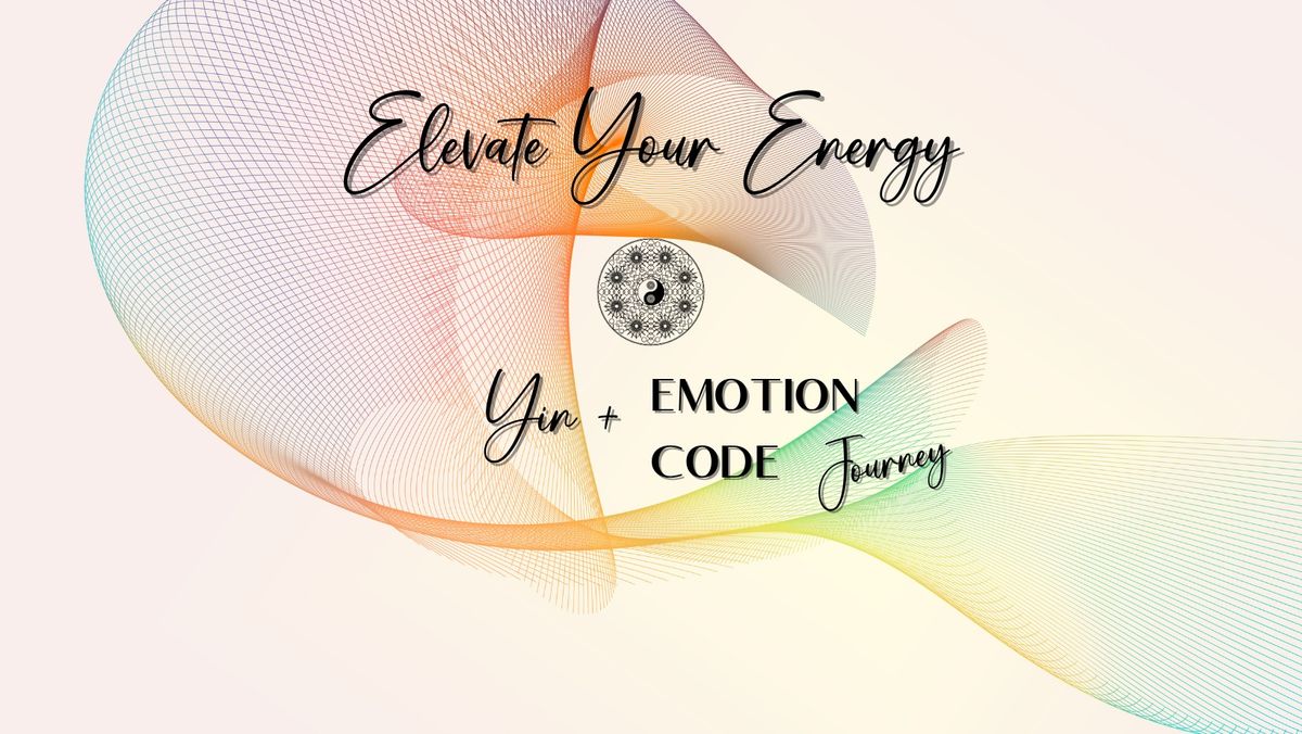 Elevate Your Energy Yin + Emotion Code Journey