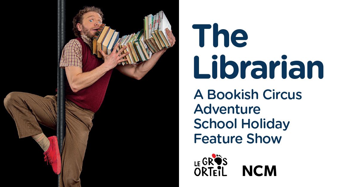 The Librarian - A Bookish Circus Adventure (School Holiday Feature Show)