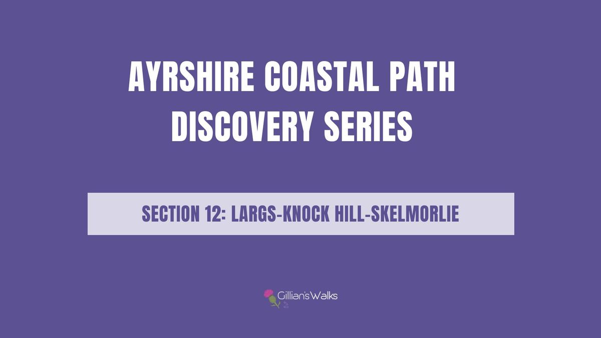 Ayrshire Coastal Path 12 - Largs-Knock Hill-Skelmorlie