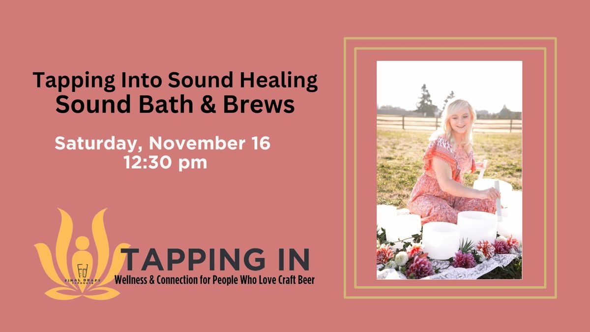 Tapping In - Soundbath & Brews Connection Event!