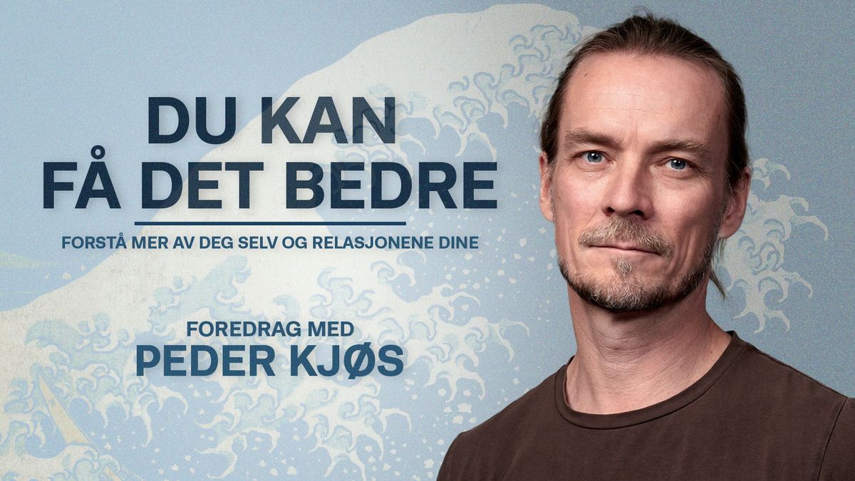 Du kan f\u00e5 det bedre | Peder Kj\u00f8s | Bergen