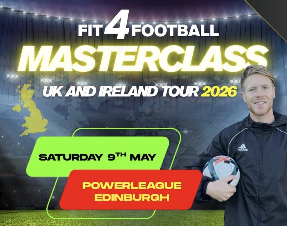 FIT4FOOTBALL - MASTERCLASS EDINBURGH - 9\/5\/26 - U8\/U9\/U10