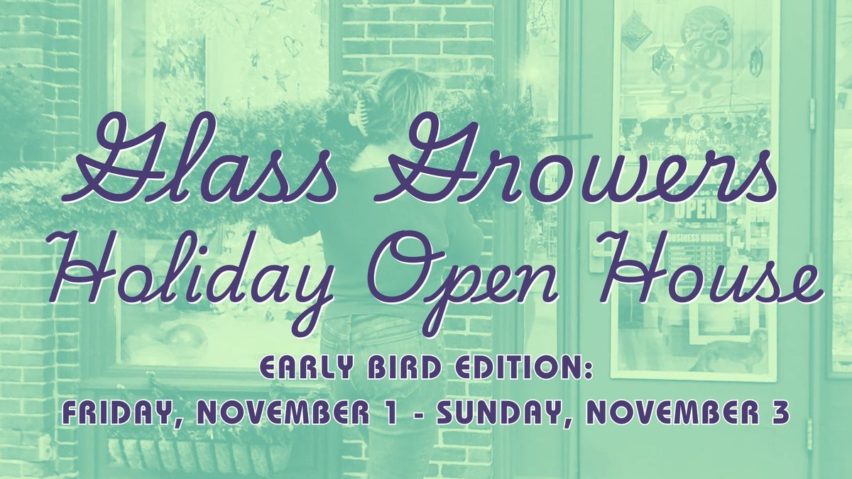 Holiday Open House: Early Bird Edition