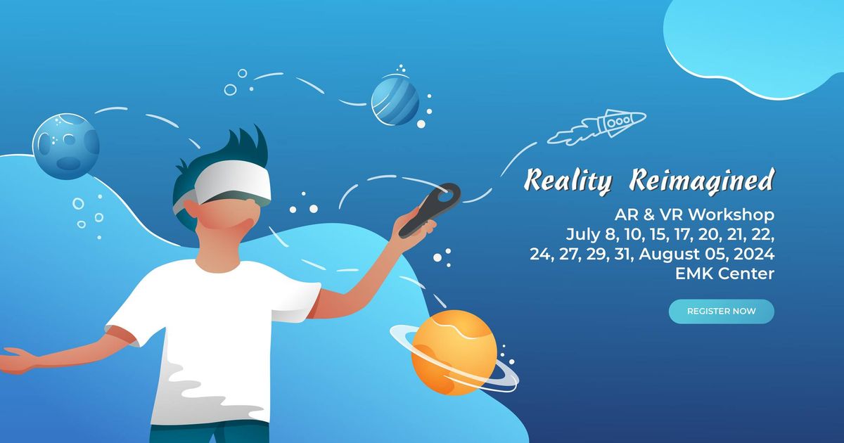 Reality Reimagined - AR & VR Workshop