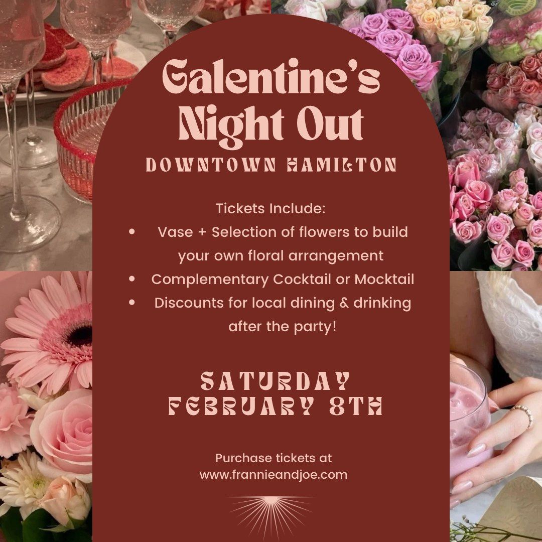 Galentine's Bouquet Making Party + GNO Downtown Hamilton