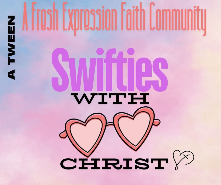 Swifties with Christ - A Tween Fresh-Expression