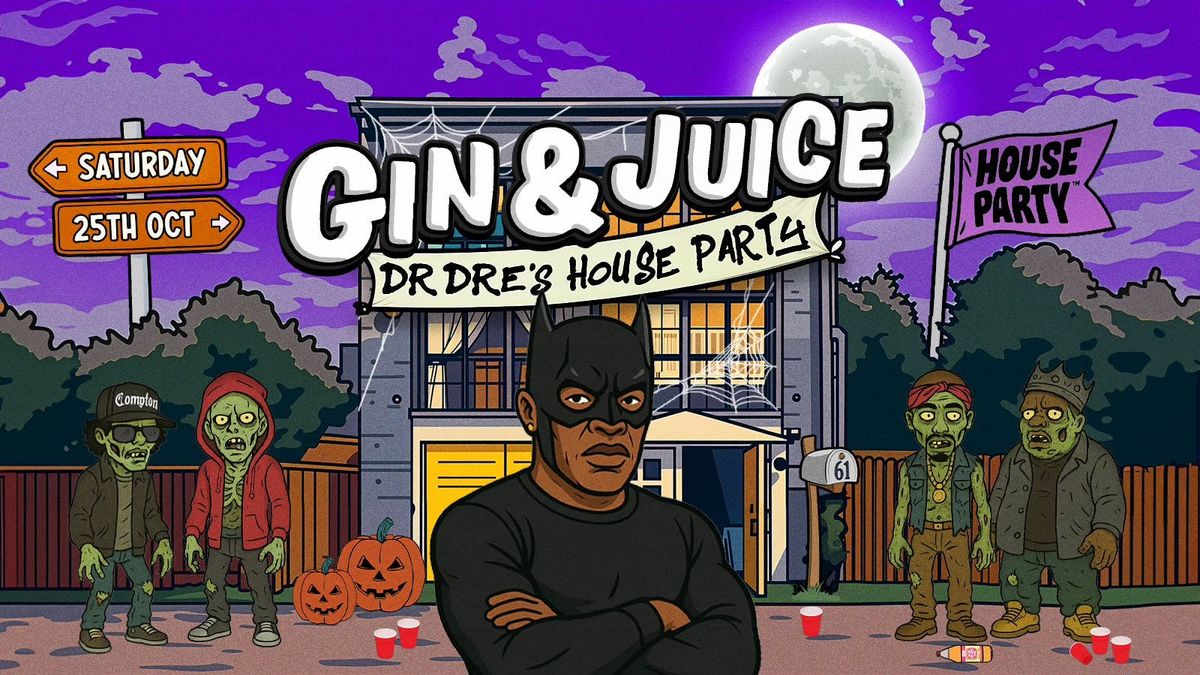 GIN &amp; JUICE: DR. DRE'S HOUSE PARTY - LONDON 2025