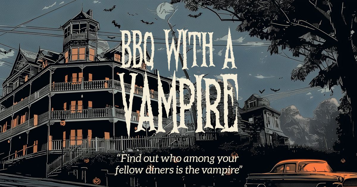 BBQ WITH A VAMPIRE 