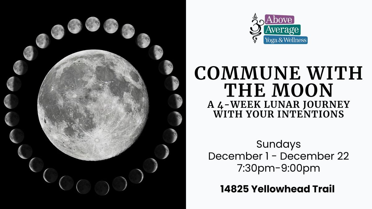 Commune with the Moon: A 4-Week Lunar Journey with Your Intentions