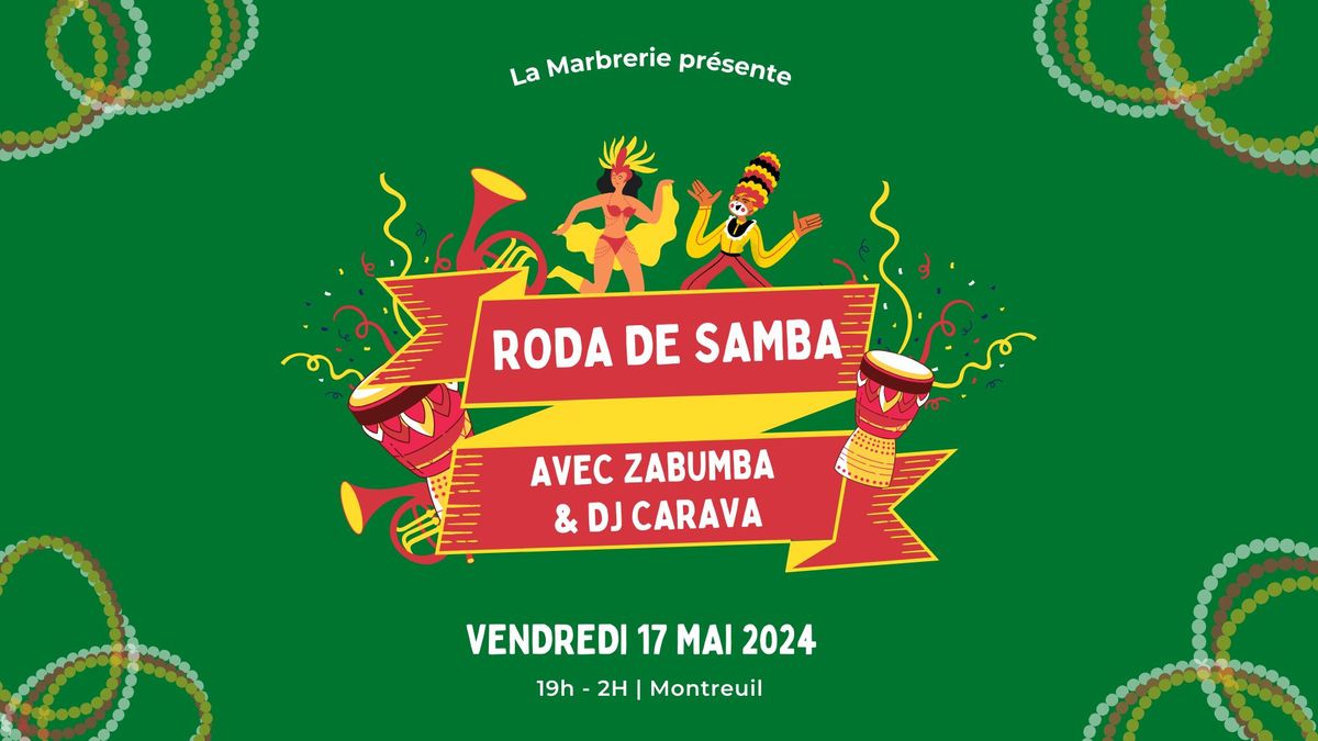 Roda de Samba avec ZABUMBA + DJ \u00c7ARAV\u00c1 \u00b7 La Marbrerie
