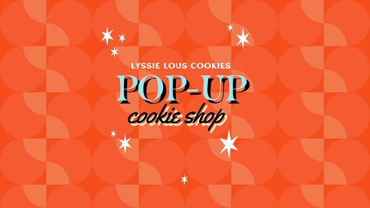 Lyssie Lou's Cookie Co. PopUp Home Cookie Shop