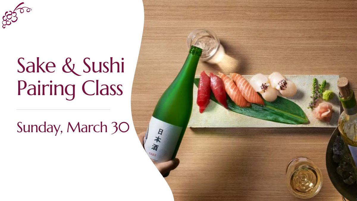 Sake & Sushi Pairing Class - 4 PM