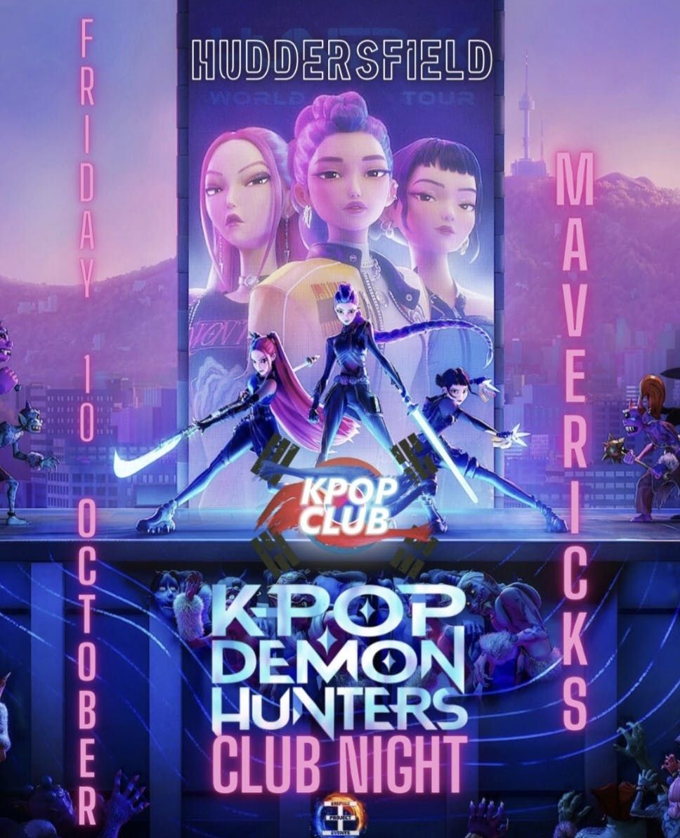 HUDDERSFIELD KPOP DEMON HUNTERS Club Night @ Mavericks with K-WAVE Soc: Freshers Welcome Party with DJ Armani Thai | KPop Club x Made In Asia | 2 Floors | KPop HipHop EDM | \u00a36 Tickets for Soc Members | 10\/10\/25 (TICKET ONLY)