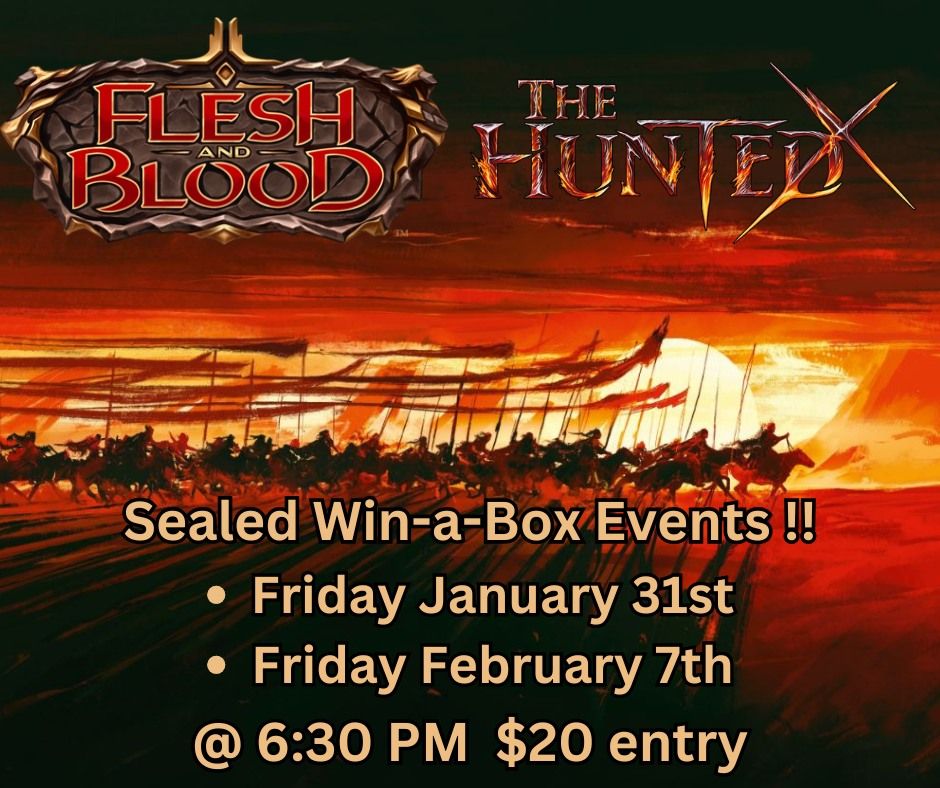 Flesh and Blood The Hunted Sealed $20 entry