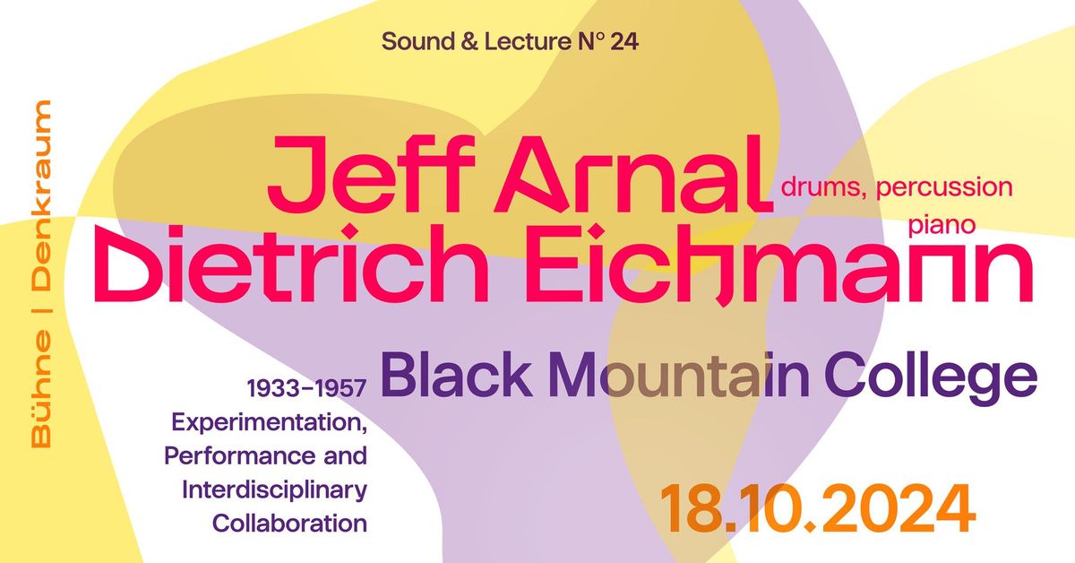 Jeff Arnal & Dietrich Eichmann | Black Mountain College