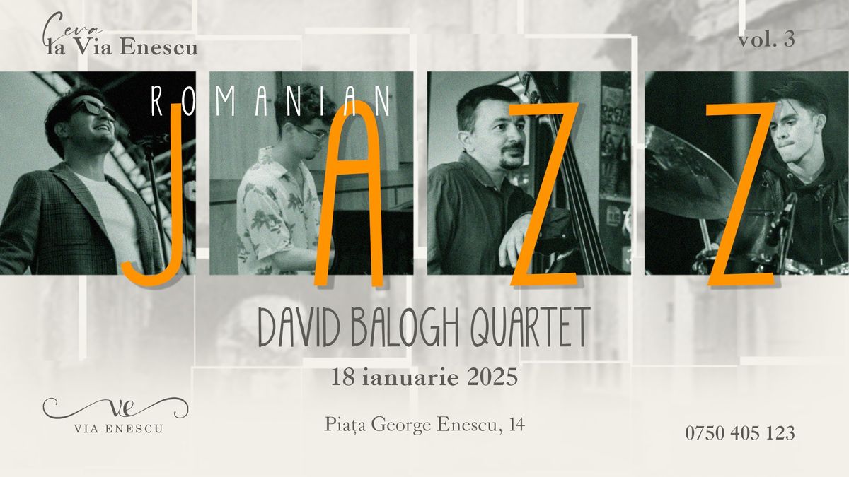 Sear\u0103 de jazz la Via Enescu - David Balogh Quartet