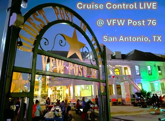 Cruise Control LIVE @ VFW Post 76 San Antonio, TX.