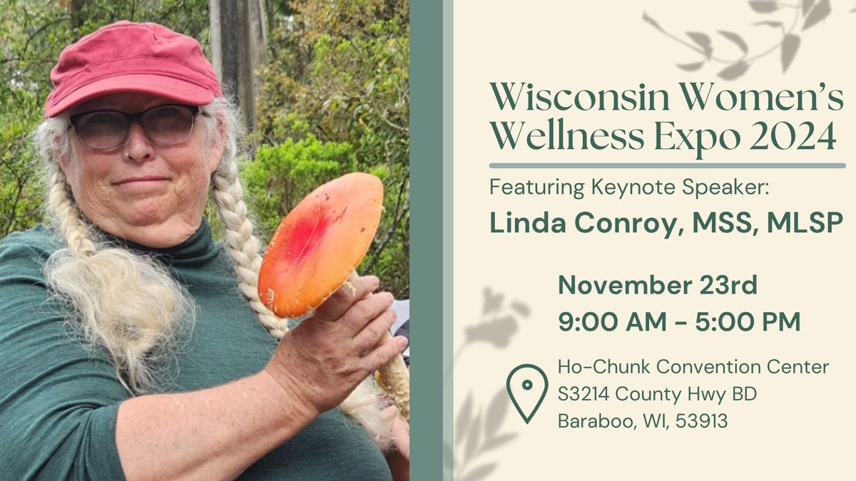 Wisconsin Women\u2019s Wellness Expo 2024 Featuring Keynote Speaker Linda Conroy, MSS, MLSP